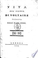 Vita del signor di Voltaire estratta dalle di lui opere