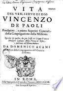 Vita del ven. servo di Dio Vincenzo de Paoli,... raccolta da quella che già scrisse in ligua francese monsignor Ludovico Abelly,... e publicata nell'idioma italiano da Domenico Acami,...