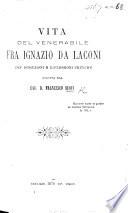 Vita del venerabile Fra Ignazio da Laconi, con istruzioni e riflessioni critiche, etc