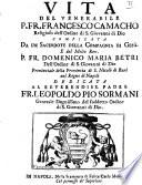 Vita del venerabile p. fr. Francesco Camacho religioso dell'Ordine di S. Giovanni di Dio compilata da un sacerdote della Compagnia di Gesű, e dal molto rev. p. fr. Domenico Maria Betri dell'Ordine di S. Giovanni di Dio ... dedicata al reverendiss. padre fr. Leopoldo Pio Sormani generale degnissimo del suddetto ordine di S. Giovanni di Dio
