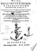 Vita dell'invitissimo e sacratissimo imperator Carlo V. Descritta dal signor Alfonso Ulloa, con l'aggionta di molte cose utili all'historia, che nelle altre impressioni mancavano. Nella quale si comprendono le cose piu notabili, occorse al suo tempo : incominciando dall'anno MD. insino al MDLX...