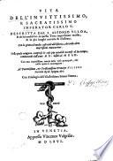 Vita Dell' lnvittissimo, e sacratissimo, Imperator Carlo V.