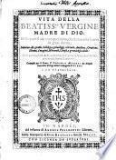 Vita della beatiss. vergine madre di Dio