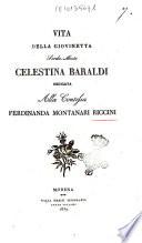 Vita della giovinetta sorda-muta Celestina Baraldi dedicata alla contessa Ferdinanda Montanari Riccini