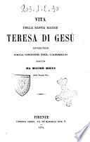 Vita della santa madre Teresa di Gesù riformatrice dell'ordine del Carmelo scritta da Mauro Ricci delle Scuole Pie