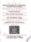 Vita della serafica vergine, e gloriosa madre Santa Teresa di Giesu'