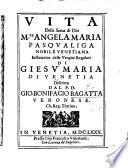 Vita della Serua di Dio Mre Angela Maria Pasqualiga, etc. [With a portrait.]
