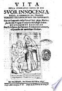 Vita della venerabile serua di Dio suor Innocenza Rizzo, e Grimaldi da Trapani vergine Tertiaria de' Min. Oss. Riformati con vn Compendio della vita di suor Anna Maria sua sorella vergine Tertiaria dell'istesso ordine. Nuouamente raccolte dal p.f. Pietro da Palermo predicatore lettore, e cronista del medesimo ordine