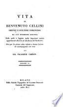 Vita di Benvenuto Cellini ... da lui medesimo scritta, ridotta a buona lezione da G.P. Carpani