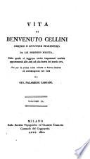 Vita di Benvenuto Cellini, orefice e scultore Fiorentino da lui medesimo scritta