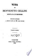 Vita di Benvenuto Cellini scritta da lui medesimo