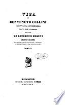 Vita di Benvenuto Cellini scritta da lui medesimo tratta dall'autografo per cura di Giuseppe Molini
