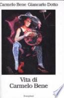 Vita di Carmelo Bene