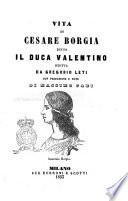 Vita di Cesare Borgia detto il Duca Valentino