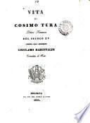 Vita di Cosimo Tura, pittore ferrarese del secolo xv, corredata di note [by G. Petrucci].