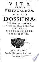 Vita di Don Pietro Giron, duca D'Ossuna, vicere di Napoli, e di Sicilia, sotto il regno di Filippe Terzo