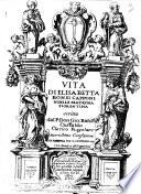 Vita di Elisabetta Bonsi Capponi nobile matrona Fiorentina scritta dal p. don Gio. Batista Castaldo cherico regolare suo vltimo confessore