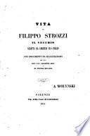 Vita di Filippo Strozzi il vecchio scritta da Lorenzo suo figlio con documenti ed illustrazioni