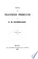 Vita di Francesco Ferruccio di F. D. Guerrazzi
