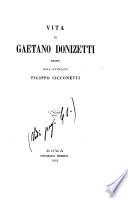 Vita di Gaetano Donizetti scritta dall'avvocato Filippo Cicconetti