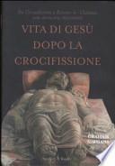 Vita di Gesù dopo la crocifissione