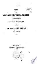 Vita di Giuseppe Velasques palermitano egregio dipintore scritta da Agostino Gallo suo amico