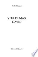 Vita di Max David