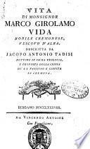 Vita di monsignor Marco Girolamo Vida nobile cremonese, vescovo d'Alba, descritta da Jacopo Antonio Tadisi ..