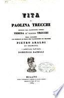 Vita di Paolina Trecchi dedicata alla illustrissima signora Teresa de' marchesi Trecchi nella occasione che celebrava le nozze coll'illustrissimo sig. marchese Pietro Araldi di Cremona e pubblicata dall'abate Domenico Zanella