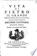 Vita di Pietro il Grande imperador della Russia, scritta dall'abate Antonio Catiforo