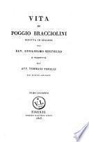 Vita di Poggio Bracciolini scritta in inglese dal rev. Guglielmo Shepherd e tradotta dall' avv. Tommaso Tonelli con note ed aggiunte. Tomo primo [-secondo]