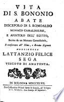 Vita di S. Bononio Abate : discepolo di S. Romoaldo, monaco camaldolese, e apostolo dell' Egitto ...
