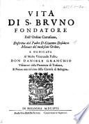 Vita di S. Bruno, Fondatore dell'Ordine Cartusiano, etc