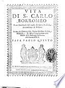 Vita di s. Carlo Borromeo, prete cardinale del titolo di Santa Prassede, arciuescouo di Milano. Scritta dal dottore Gio. Pietro Giussano nobile milanese. ...