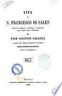Vita di S. Francesco di Sales, vescovo e principe di Ginevra ... per Pier Giacinto Gallizia