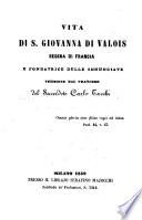 Vita di S. Giovanna di Valois, regina di Francia e fondatrice delle annunciate versione dal francese del ... Carlo Facchi