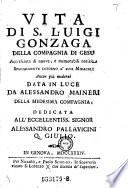 Vita di S. Luigi Gonzaga della compagnia di Gesu ...