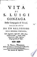 Vita di S. Luigi Gonzaga ...