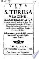 Vita di S. Teresa vergine e maestra Serafica dell'ordine Carmelitano (etc.)