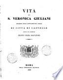 Vita di S. Veronica Giuliani, abbadessa delle Cappuccine in S. Chiara di Città di Castello
