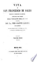 Vita di San Francesco Di Sales Vescovo E Principe Di Ginevra Fondatore Dell'Ordine Della Visitazione Della B.V.M. ; edizione eseguita sulla V. di Venezia del 1762, accresciuta e migliorata dall'autore