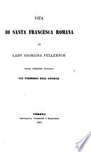 Vita di santa Francesca Romana. Prima versione italiana col permesso dell'autrice