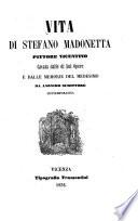 Vita di Stefano Madonetta pittore vicentino cavata dalle di lui opere e dalle memorie del medesimo da anonimo scrittore contemporaneo