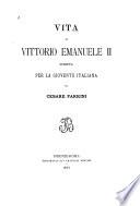 Vita di Vittorio Emanuele II,scritta per la gioventù italiana