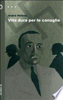 Vita dura per le canaglie