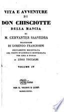 Vita e avventure di Don Chisciotte della Mancia ... Traduzione di L. Franciosini, nuovamente riscontrata col testo spagnuolo e reintegrata per cura e studio di L. Toccagni