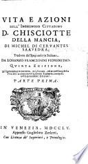 Vita e azioni dell'ingegnoso cittadino D. Chisciotte della Mancia ... Tradotta ... da Lorenzo Franciosini ... Quinta edizione, etc