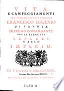 Vita e campeggiamenti del principe ... Eugenio di Savoja (etc.)