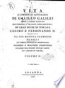 Vita e commercio letterario di Galileo Galilei nobile e patrizio fiorentino ... scritta da Gio. Batista Clemente De' Nelli ... Volume 1. [-2.]