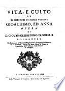 Vita e culto de'S.S. Genitori di Maria Vergine Joachimo ed Anna